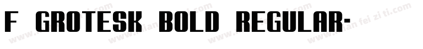 F Grotesk Bold Regular字体转换